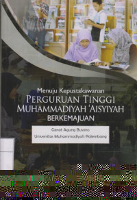 Menuju Kepustakawanan Perguruan Tinggi Muhammadiyah Aisyiyah Berkemajuan