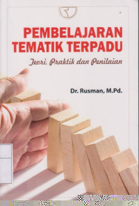 Pembelajaran Tematik Terpadu: Teori, Praktik Dan Penilaian
