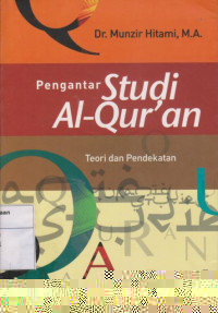 Pengantar studi al-qur'an: Teori dan Pendekatan