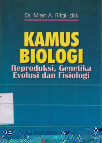 Kamus Biologi: refroduksi, Genetika Evolusi dan Fisiologi