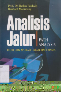Analisis Jalur= Path analysis: Teori dan Aplikasi Dalam Bisnis