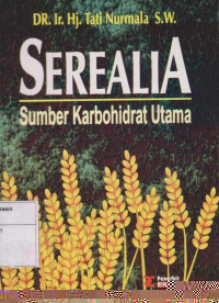 Serealia: Sumber karbohidrat Utama