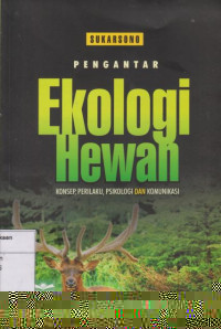 Pengantar Ekologi Hewan: Konsep, Perilaku, Psikologi dan Komunikasi