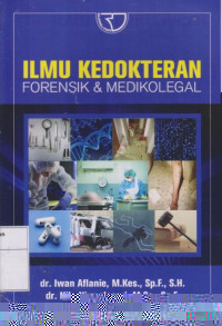 Ilmu Kedokteran: Forensik & Medikolegal