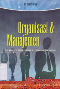 Organisasi & Manajemen: (Perilaku, Struktur, Budaya & Perubahan Organisasi)