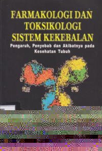 Farmakologi dan Toksikologi Sistem Kekebalan: Pengaruh, Penyebab dan Akibatnya pada Kesehatan Tubuh
