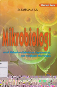 Mikrobiologi: untuk Mahasiswa Kebidanan, Keperawatan, Kesehatan Masyarakat