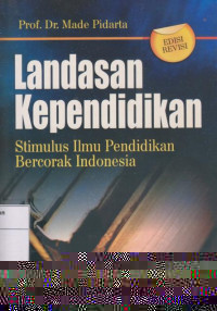 Landasan Kependidikan: Stimulus Ilmu Kependidikan Bercorak Indonesia