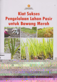 Kiat Sukses Pengelolaan Lahan Pasir untuk Bawang Merah