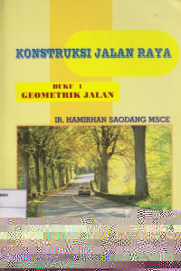 Konstruksi Jalan Raya: Buku 1 Geometrik Jalan