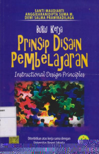 Prinsip Disain Pembelajaran=Instructional Design Principles Buku Kerja