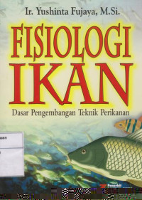 Fisiologi Ikan: Dasar Pengembangan Teknik Perikanan