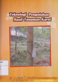 Teknologi Pengolahan Hasil Tanaman Karet