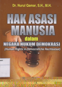 Hak Asasi Manusia dalam Negara Hukum Demokrasi=Human Rights in Democratiche Rechtsstaat