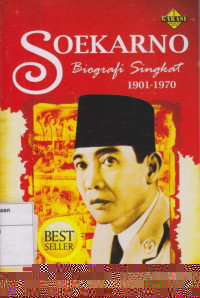 Soekarno: Biografi Singkat 1901-1970