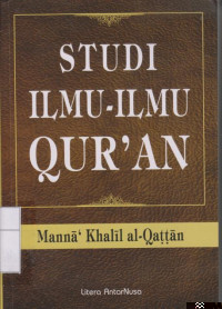 Studi ilmu-ilmu qur'an = Manna' Khalil Al-Qattan