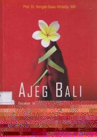 Ajeg Bali: Gerakan, Identitas Kultural, dan Globalisasi