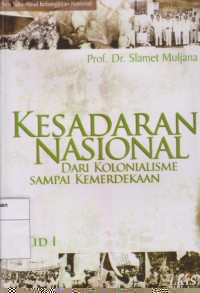 Kesadaran Nasional: Dari Kolonialisme Sampai Kemerdekaan Jilid I