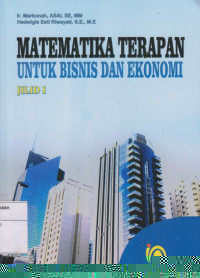 Matematika Terapan untuk Bisnis dan Ekonomi Jilid I