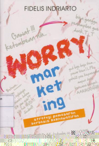 Worry Marketing: Strategi Pemasaran Berbasis Kekhawatiran