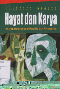Hayat dan Karya: Antropolog sebagai Penulis dan Pengarang