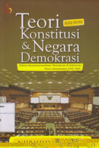 Teori Konstitusi & Negara Demokrasi Edisi Revisi