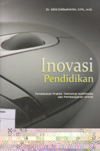 Inovasi Pendidikan: Pendekatan Praktik Teknologi Multimedia dan Pembelajaran Online