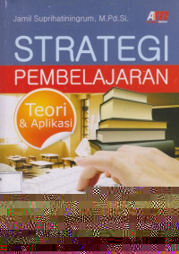 Strategi Pembelajaran: Teori & Aplikasi
