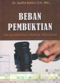 Beban Pembuktian Dalam Beberapa Praktik Keadilan