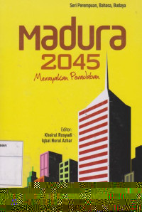 Madura 2045: Merayakan Peradaban
