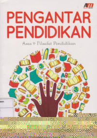 Pengantar Pendidikan: Asas & filsafat Pendidikan