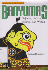 Banyumas: Sejarah, Budaya, Bahasa, dan Watak