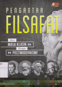 Pengantar Filsafat: Dari Masa Klasik Hingga Postmodernisme