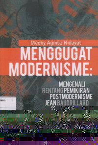 Menggugat Modernisme: Mengenali Rentang Pemikiran Postmodernisme Jean Baudrillard