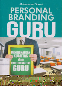 Personal Branding Guru: Meningkatkan Kualitas dan Profesionalisme Guru