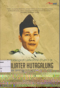 Autobiografi Letkol TNI (Purn.) dr. Wiliater Hutagalung: Putra Tapanuli Berjuang di Pulau Jawa