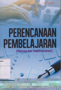 Perencanaan Pembelajaran: Konsep Dan Implementasi