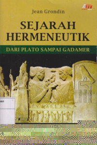 Sejarah Hermeneutik: Dari Plato sampai Gadamer