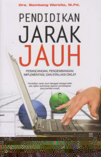 Pendidikan Jarak jauh: Perancangan, Pengembangan, Implementasi, Dan Evaluasi Diklat