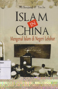 Islam In China: Mengenal Islam di Negeri Leluhur