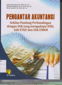 Pengantar Akuntansi: Sekilas Pandang Perbandingan dengan SAK Yang Mengadopsi IFRS, SAK ETAP, dan SAK EMKM