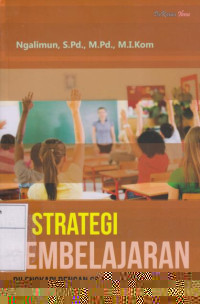 Strategi Pembelajaran: Dilengkapi dengan 65 Model Pembelajaran