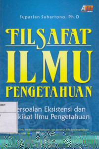 Filsafat Ilmu Pengetahuan: Persoalan Eksistensi dan Hakikat Ilmu Pengetahuan