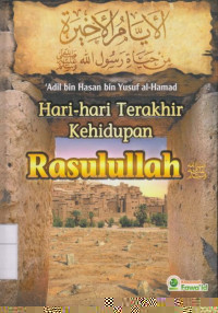 Hari - Hari Terakhir Kehidupan Rasulullah