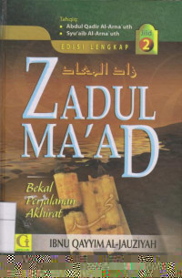 Zadul Ma'ad: bekal Perjalanan Akhirat Jilid 2