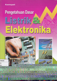 Pengetahuan Dasar Listrik dan Elektronika