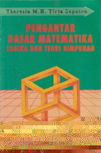 Pengantar Dasar Matematika Logika dan Teori Himpunan