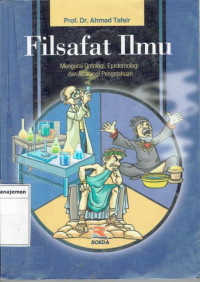 Filsafat ilmu: mengurai ontologi, epistemologi dan aksiologi pengetahuan