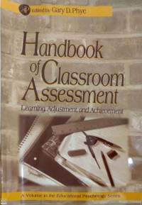 Handbook of Classroom Assesment Learning, Adjusment, and Achievement