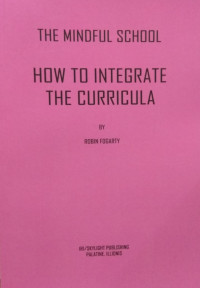 The Mindful School: How to Integrate Curriculum